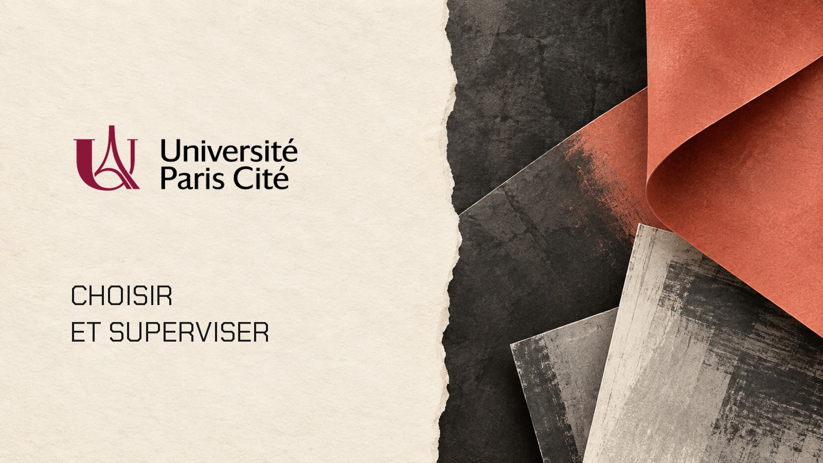 Logo officiel Université Paris Cité et phrase Choisir et superviser sur une composition de papier ivoire et corail.