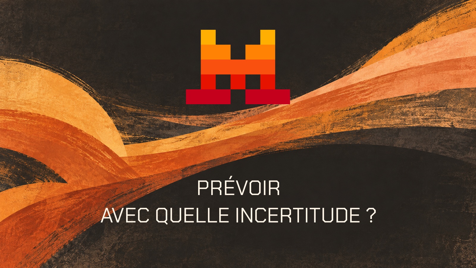 PRÉVOIR AVEC QUELLE INCERTITUDE ?. Logo officiel Mistral dans une composition originale.