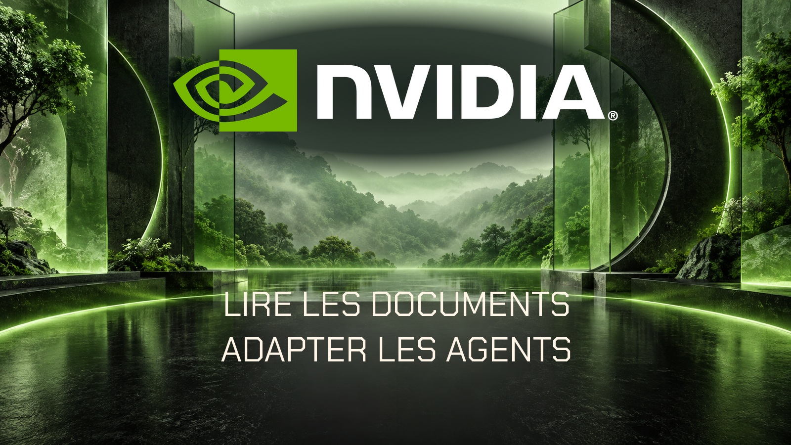 LIRE LES DOCUMENTS ADAPTER LES AGENTS. Logo officiel NVIDIA dans une composition originale.