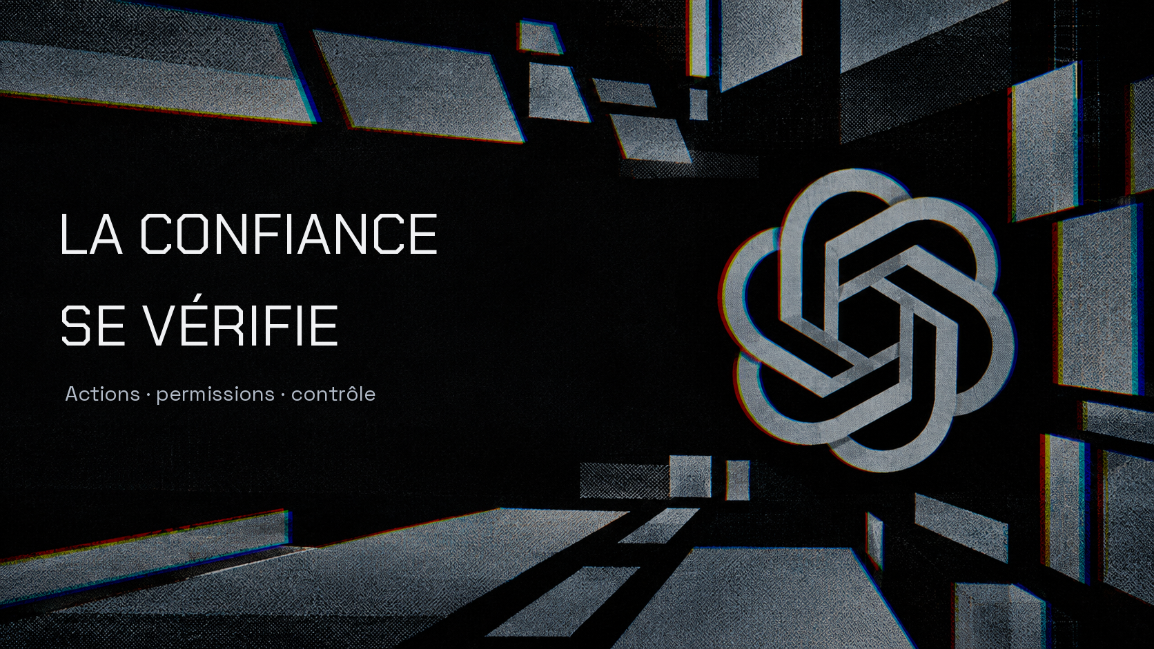 Logo OpenAI sur une composition géométrique noire et grise avec des contours chromatiques et le texte La confiance se vérifie.