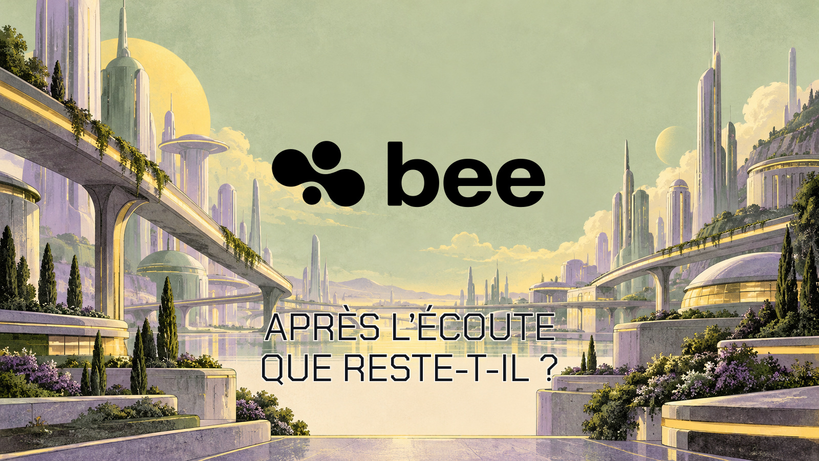 APRÈS L’ÉCOUTE QUE RESTE-T-IL ?. Logo officiel Bee dans une composition originale.